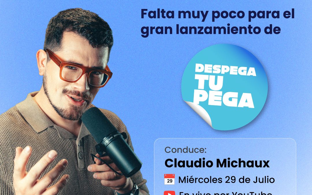 Postula a Despega tu Pega y conéctate al streaming del 29 de julio con Claudio Michaux